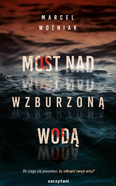 Most nad wzburzoną wodą, Marcel Woźniak