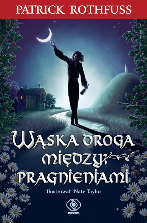 Wąska droga między pragnieniami, Partick Rothfuss