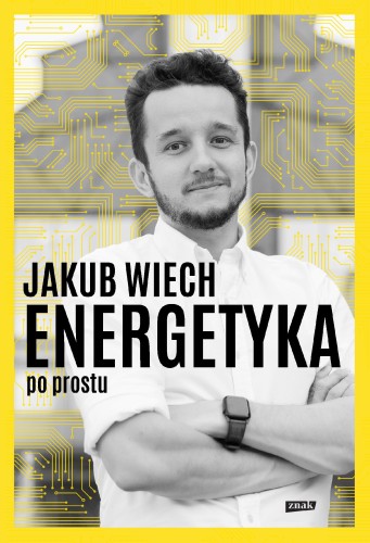 Energetyka po prostu, Jakub Wiech