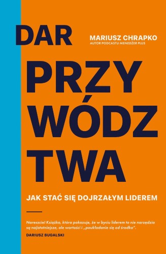 Dar przywództwa, Mariusz Chrapko