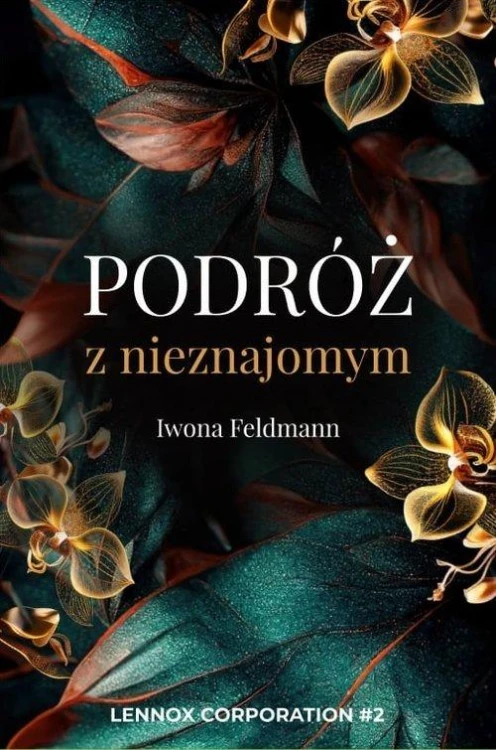 Podróż z nieznajomym. Tom 2, Iwona Feldmann
