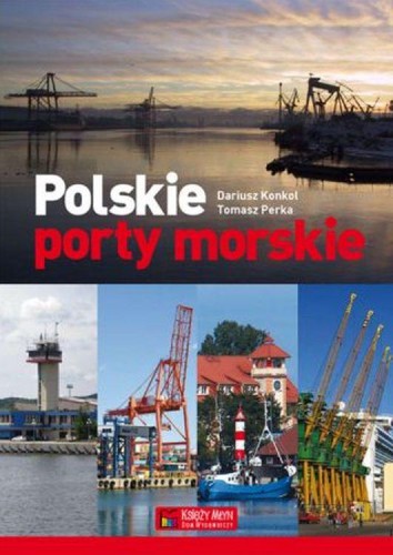 Polskie porty morskie, Dariusz Konkol,Tomasz Perka
