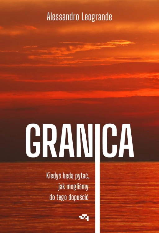 Granica.. Kiedyś będą pytać, jak mogliśmy do...