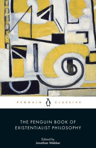 The Penguin Book of existentialist philosophy...