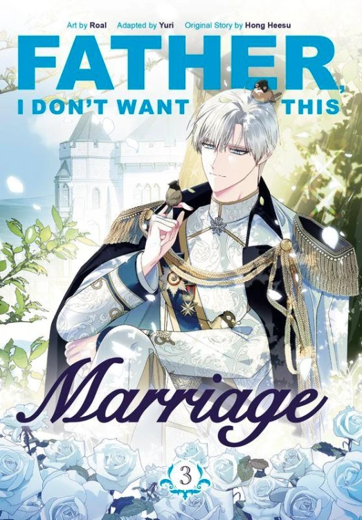Father, I Don't Want This Marriage, Vol. 3...