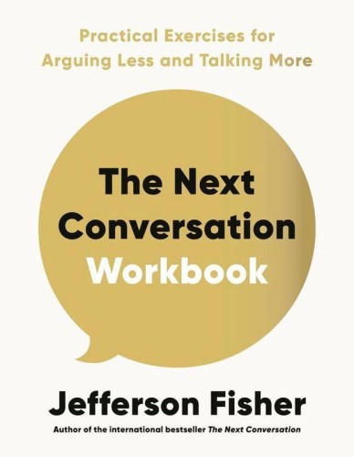 The Next Conversation Workbook, Jefferson Fisher