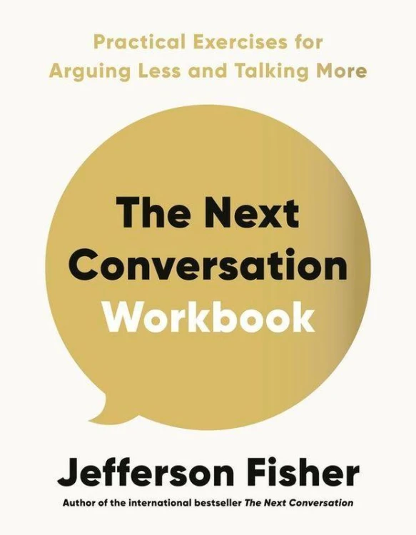 The Next Conversation Workbook, Jefferson Fisher