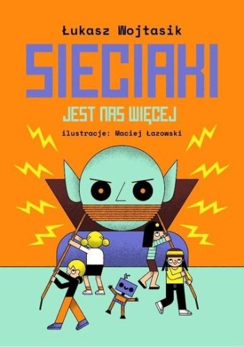 Jest nas więcej. Sieciaki wyd. 2, Łukasz Wojtasik