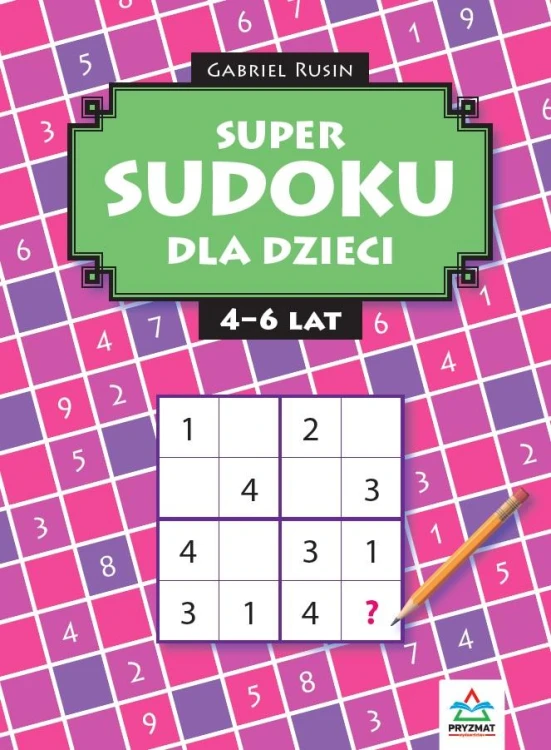 SUPER SUDOKU dla dzieci 4-6lat, Gabriel Rusin