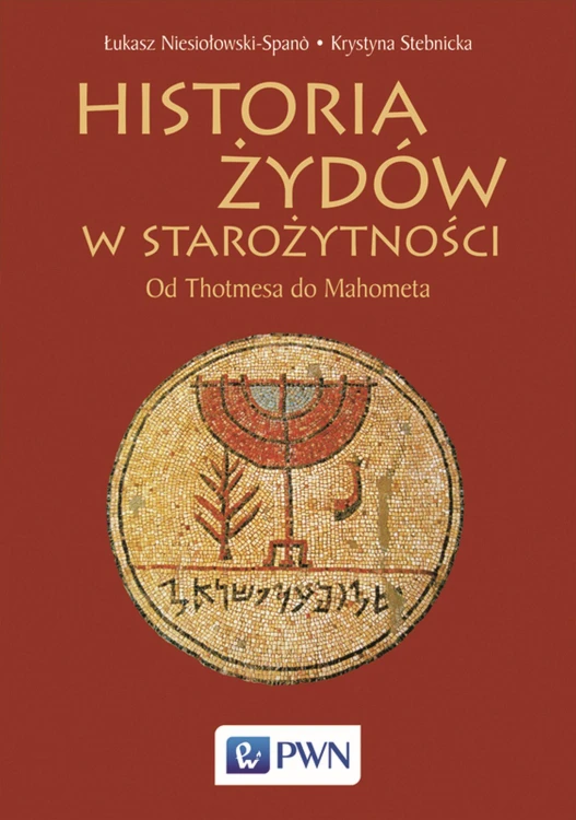 Historia Żydów w starożytności. Od Thotmesa do...