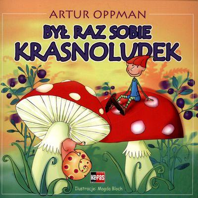 Był raz krasnoludek, Artur Oppman