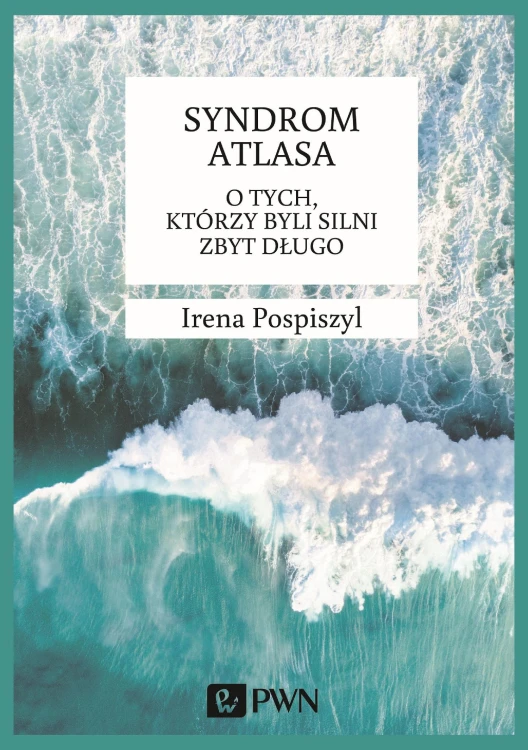 Syndrom atlasa o tych którzy byli silni zbyt długo
