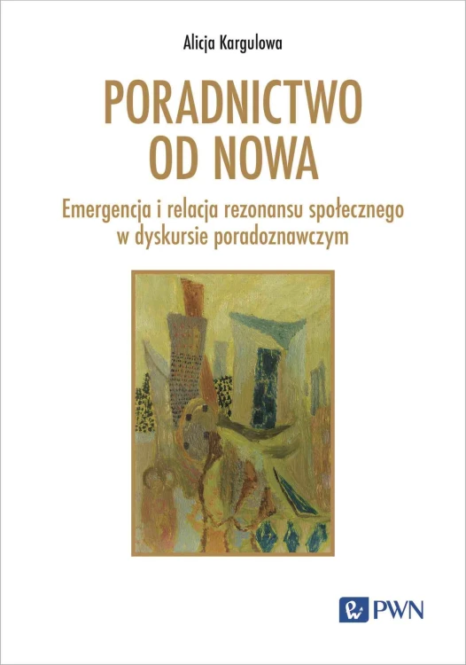 Poradnictwo od nowa. Emergencja i relacja...