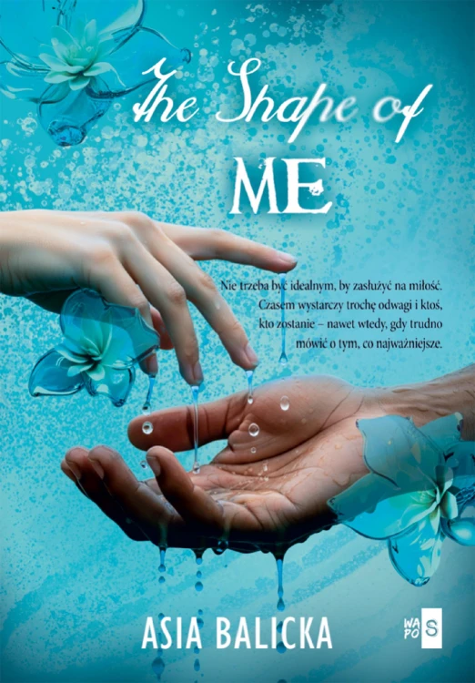 The Shape of Me, Asia Balicka