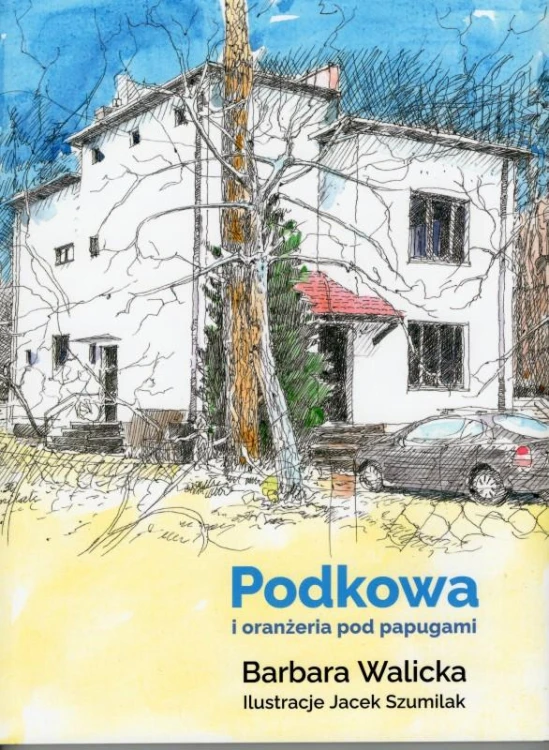 Podkowa i oranżeria pod papugami, Barbara Walicka