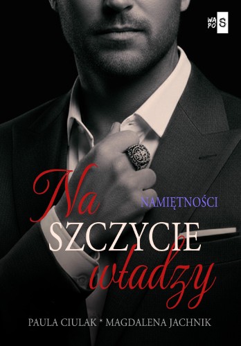 Namiętności. Na szczycie władzy. Tom 2