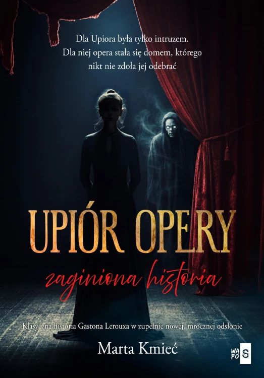 Upiór opery. Zaginiona historia, Marta Kmieć