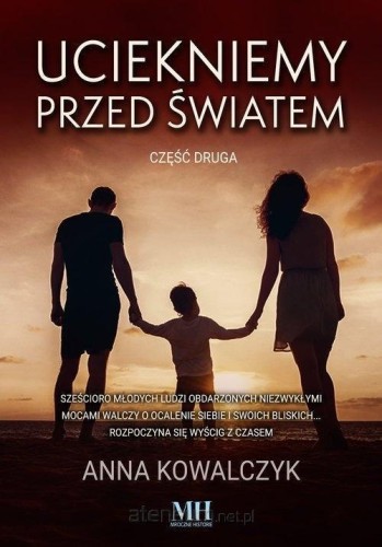 Uciekniemy przed światem. Tom 2, Anna Kowalczyk