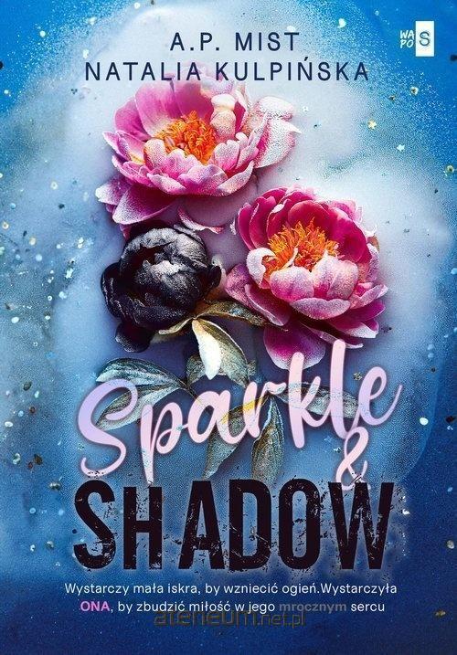 Sparkle & Shadow, A.P. Mist,Natalia Kulpińska