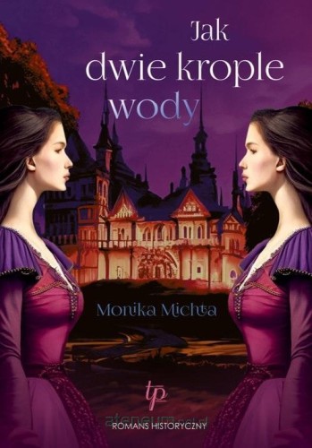 Jak dwie krople wody, Monika Michta