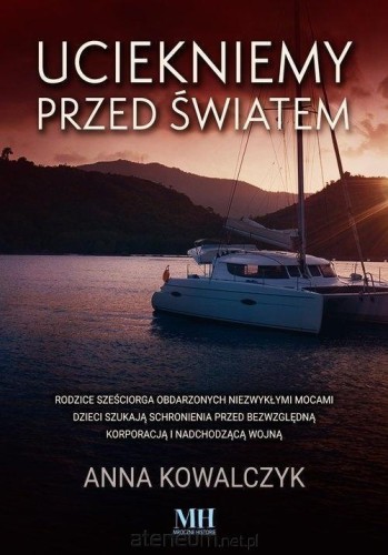 Uciekniemy przed światem, Anna Kowalczyk