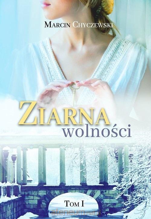 Ziarna wolności. Tom 1 wyd. 2, Marcin Chyczewski