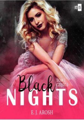 Black Nights. Tom 1. Część 1, E. J. Arosh