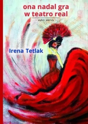 Ona nadal gra w teatro real, Irena Tetlak