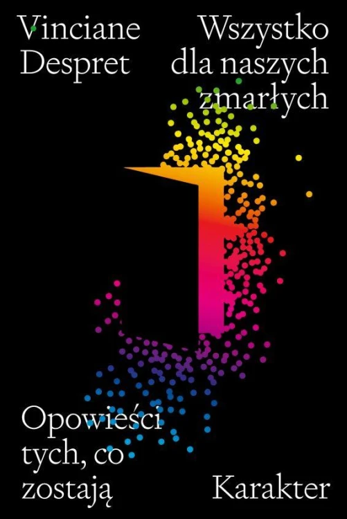 Wszystko dla naszych zmarłych. Opowieści tych,...