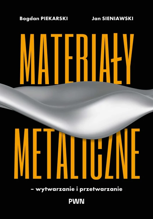 Materiały metaliczne – wytwarzanie i przetwarzanie