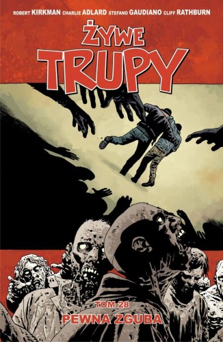 Pewna zguba. Żywe trupy. Tom 28, Robert Kirkman