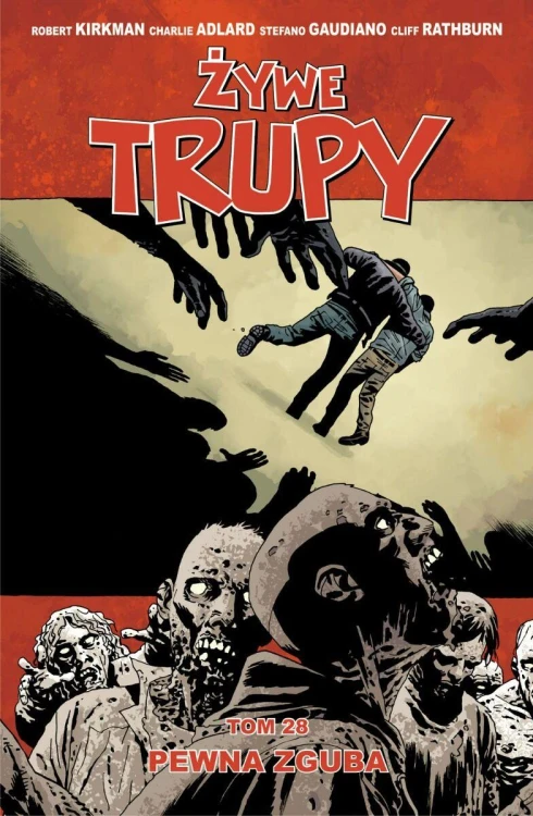 Pewna zguba. Żywe trupy. Tom 28, Robert Kirkman