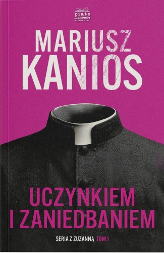 Uczynkiem i zaniedbaniem. Seria z Zuzanną. Tom 1