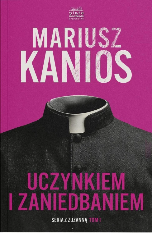 Uczynkiem i zaniedbaniem. Seria z Zuzanną. Tom 1