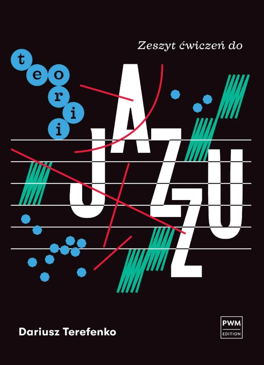 Zeszyt ćwiczeń do teorii Jazzu, Dariusz Terefenko