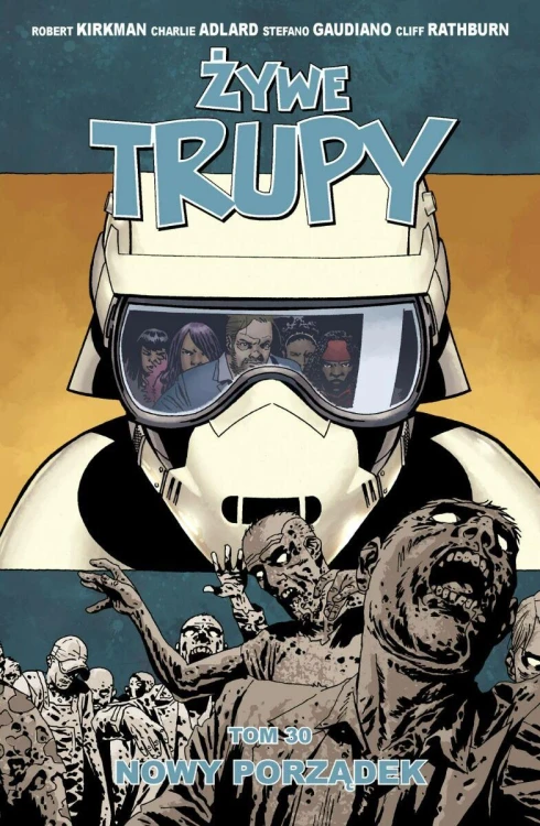 Nowy porządek. Żywe trupy. Tom 30, Robert Kirkman