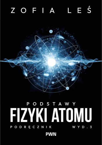 Podstawy fizyki atomu, Zofia Leś