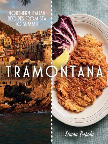 Tramontana. Northern Italian Recipes from Sea...