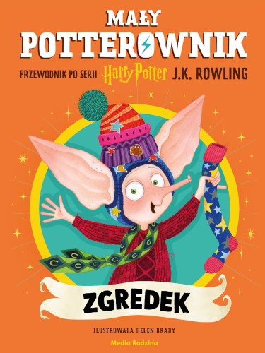 Mały potterownik. Zgredek. Przewodnik po serii...