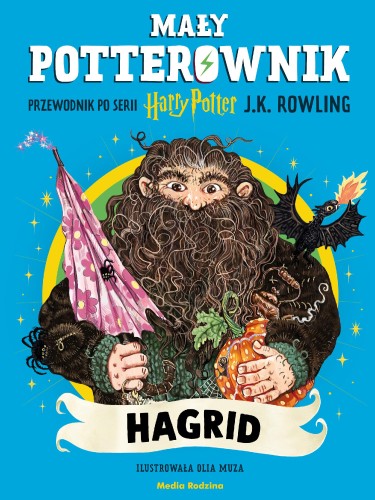Mały potterownik. Hagrid. Przewodnik po serii...