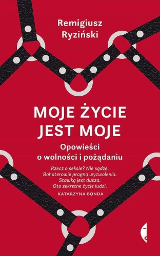 Moje życie jest moje. Opowieści o wolności i...