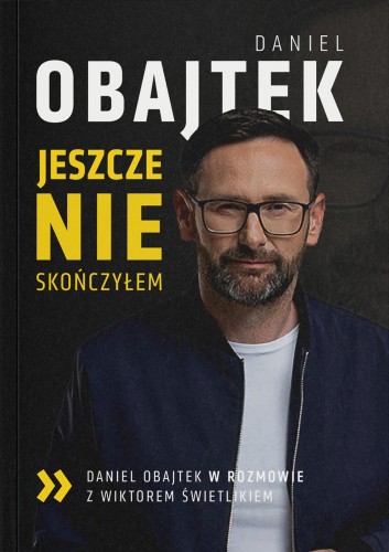 Jeszcze nie skończyłem, Daniel Obajtek