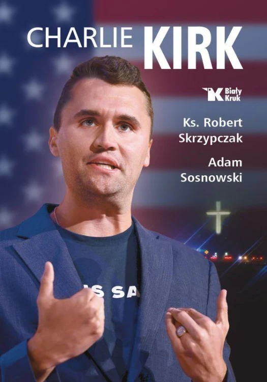 Charlie Kirk. Biografia, dzieło, misja
