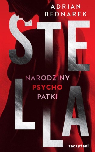 Stella. Narodziny psychopatki, Adrian Bednarek