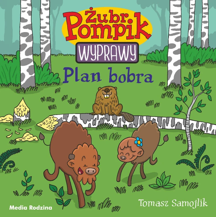 Plan Bobra. Żubr Pompik. Wyprawy, Tomasz Samojlik