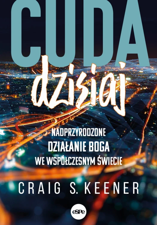 Cuda dzisiaj Nadprzyrodzone działanie Boga we...