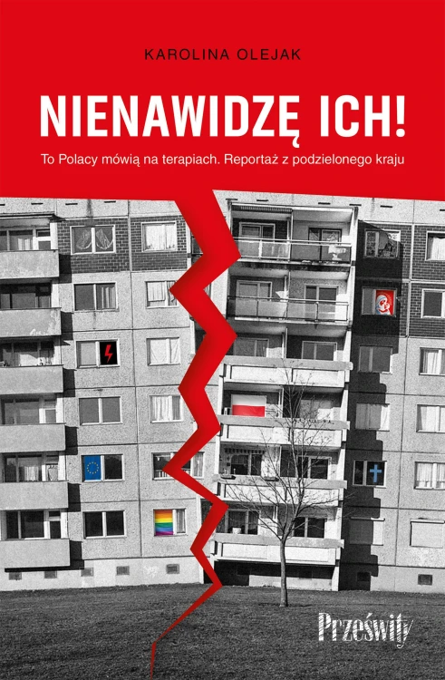 Nienawidzę ich!. To Polacy mówią na terapiach....