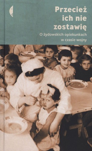 Przecież ich nie zostawię o żydowskich...