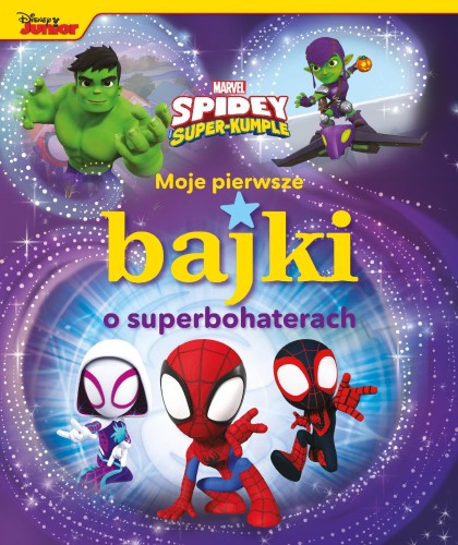 Moje pierwsze bajki o superbohaterach. Marvel...