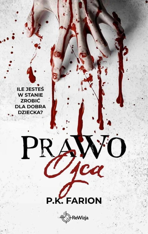 Prawo Ojca. Krwią naznaczone. Tom 1, P.K. Farion